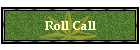 Roll Call